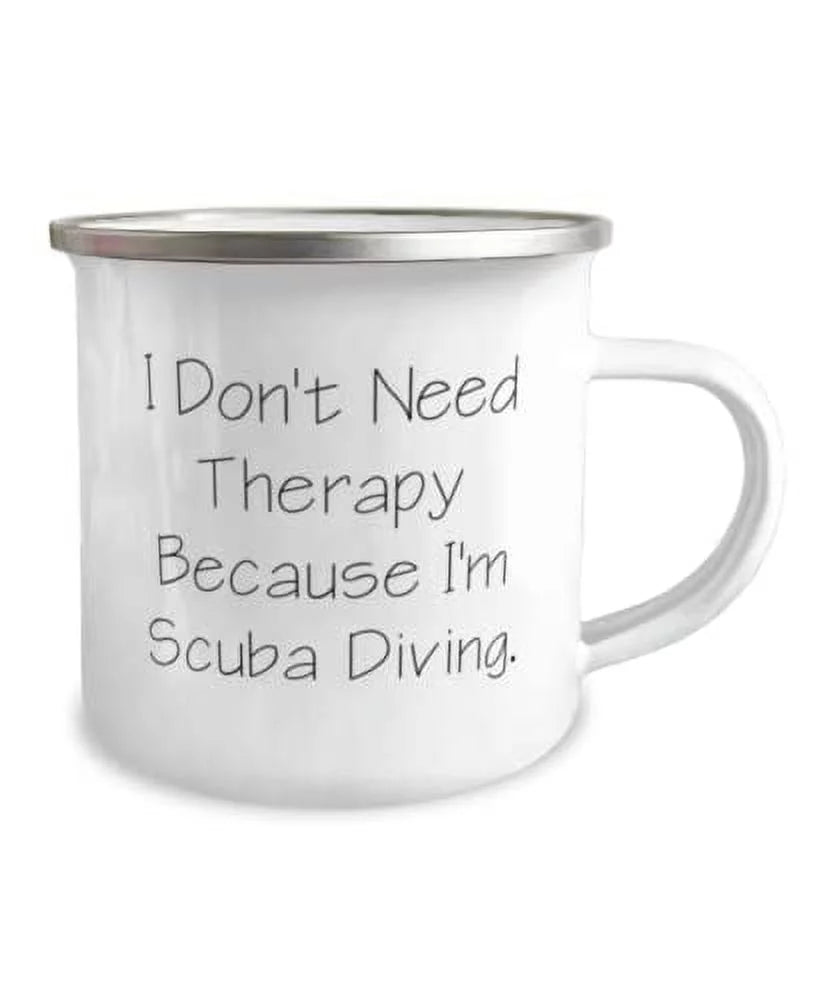 diving Diving Need 12oz Don't gear, Scuba Gifts Camper Epic diving Scuba Scuba Women, I'm Men Because diving Scuba I Mug, Gifts, Scuba wetsuit, Therapy Beautiful equipment, Birthday for Diving, Scuba