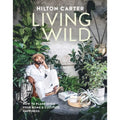 Home (Hardcover design Living Carter Pre-Owned Cultivate Plant by and 9781800652125) How Wild: Happiness Your Hilton to