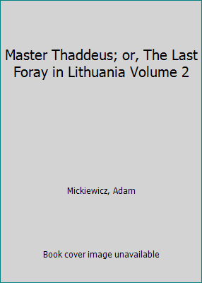 2 Foray Lithuania Master 1340021463 Thaddeus; Last or, (Hardcover) in 9781340021467 Pre-Owned Volume The