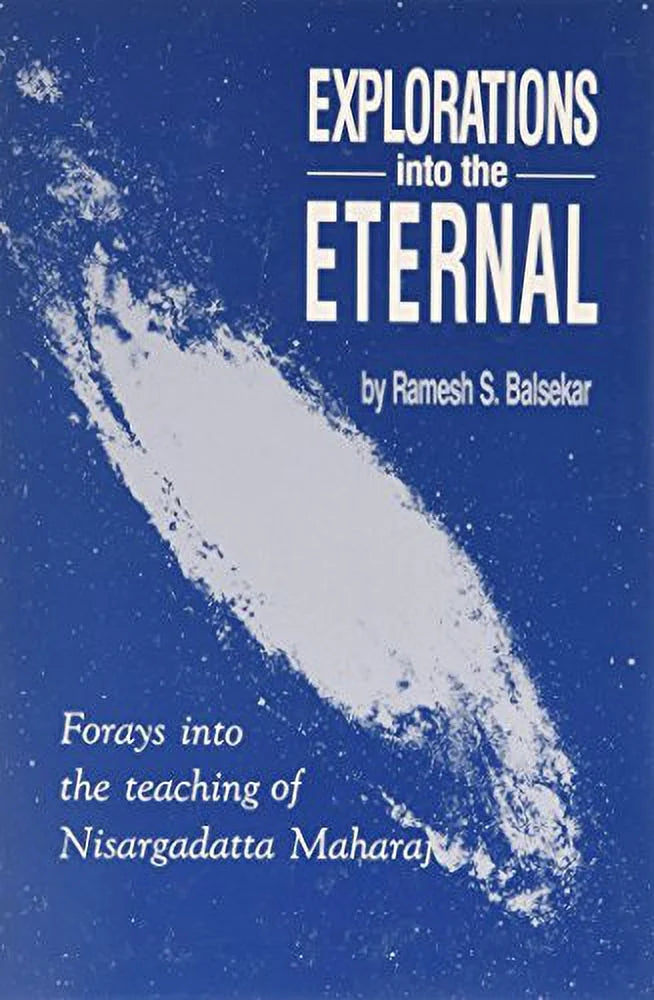 Teaching of the from Paperback Forays the Eternal: Nisargadatta Pre-Owned into Explorations