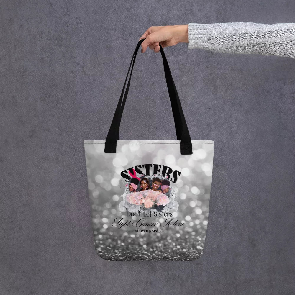 Sisters Don't Bag Cancer Alone Let Tote Sisters Fight